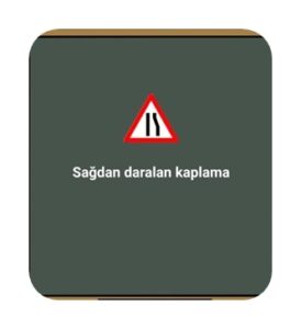 Sağdan daralan Yol Trafik İşaret ve Levhası
